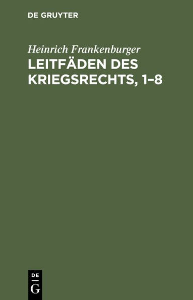 Leitfäden des Kriegsrechts, 1-8