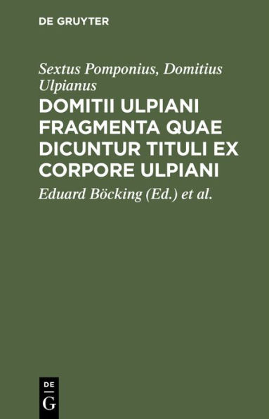 Domitii Ulpiani fragmenta quae dicuntur tituli ex corpore Ulpiani