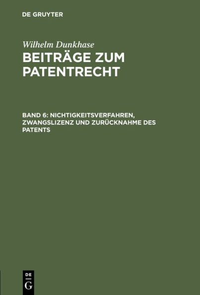 Nichtigkeitsverfahren, Zwangslizenz und Zur cknahme des Patents