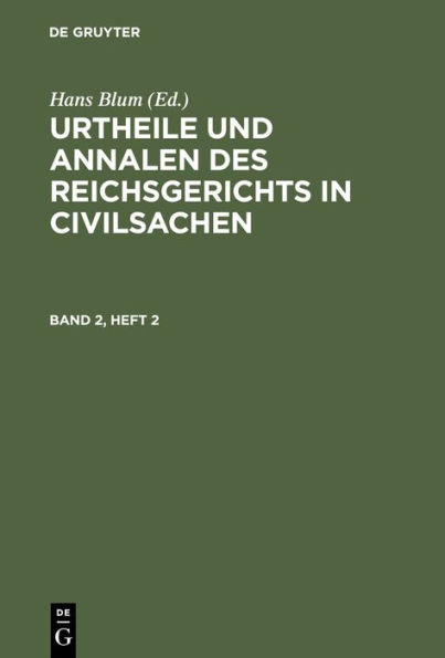 Urtheile Und Annalen Des Reichsgerichts in Civilsachen. Band 2, Heft 2