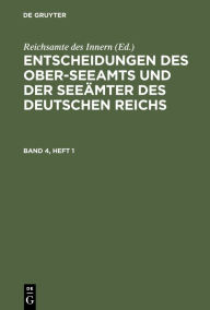 Title: Entscheidungen des Ober-Seeamts und der Seeämter des Deutschen Reichs. Band 4, Heft 1, Author: Reichsamte des Innern