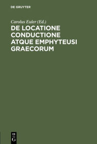 Title: De locatione conductione atque emphyteusi Graecorum, Author: Carolus Euler