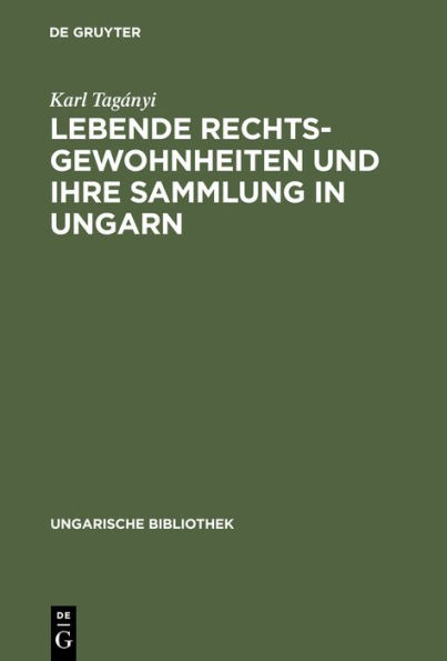 Lebende Rechtsgewohnheiten Und Ihre Sammlung in Ungarn