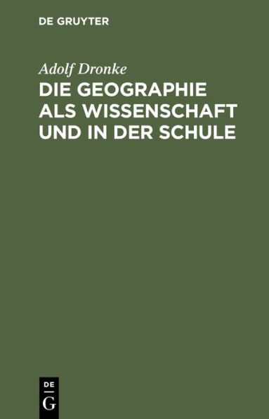 Die Geographie ALS Wissenschaft Und in Der Schule