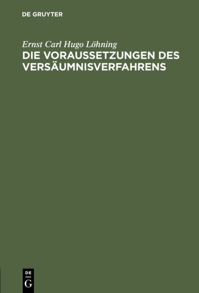 Die Voraussetzungen des Versäumnisverfahrens