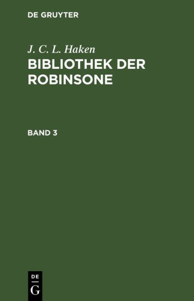 J. C. L. Haken: Bibliothek der Robinsone. Band 3