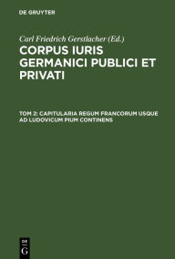 Title: Capitularia regum Francorum usque ad Ludovicum Pium continens, Author: Carl Friedrich Gerstlacher