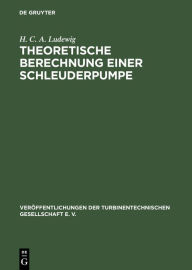 Title: Theoretische Berechnung Einer Schleuderpumpe Auf Grund Von Versuchen, Author: H C a Ludewig