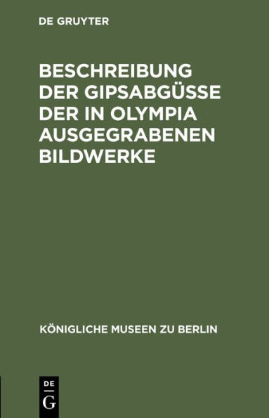 Beschreibung der Gipsabgüsse der in Olympia ausgegrabenen Bildwerke