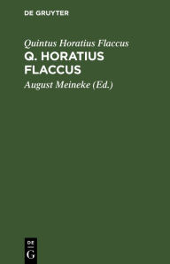 Title: Q. Horatius Flaccus, Author: Quintus Horatius Flaccus