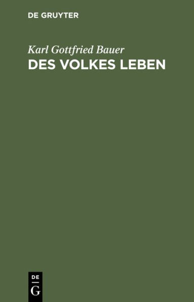 Des Volkes Leben: Ein Versuch Zur Befreundung Der Regierenden Und Der Regierten