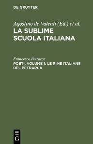 Title: Poeti, Volume 1: Le Rime Italiane del Petrarca, Author: Francesco Petrarca