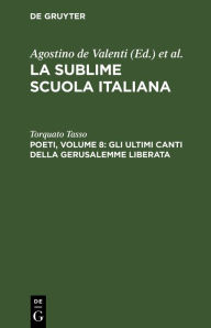 Title: Poeti, Volume 8: Gli ultimi canti della Gerusalemme liberata, Author: Torquato Tasso