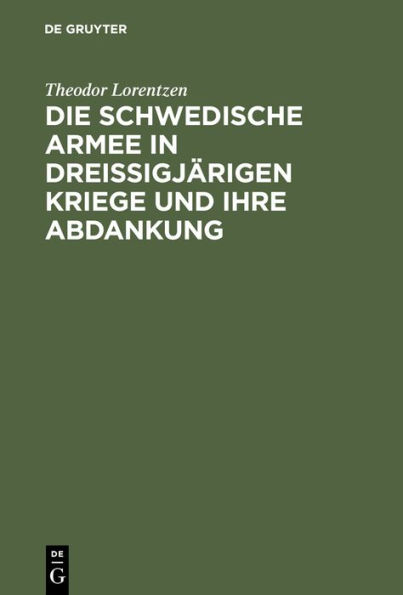 Die Schwedische Armee in Dreissigjärigen Kriege und ihre Abdankung