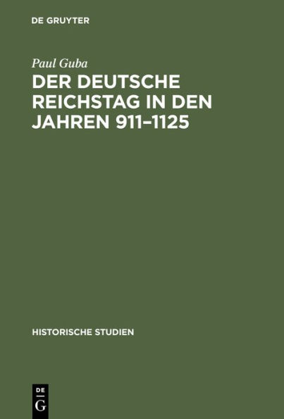 Der Deutsche Reichstag in Den Jahren 911-1125: Ein Beitrag Zur Deutschen Verfassungsgeschichte