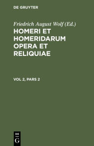 Title: Homerus: Omēru Epē = Homeri Et Homeridarum Opera Et Reliquiae. Vol 2, Pars 2, Author: Homerus