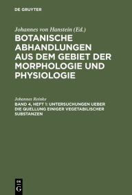 Title: Untersuchungen Ueber Die Quellung Einiger Vegetabilischer Substanzen, Author: Johannes Reinke