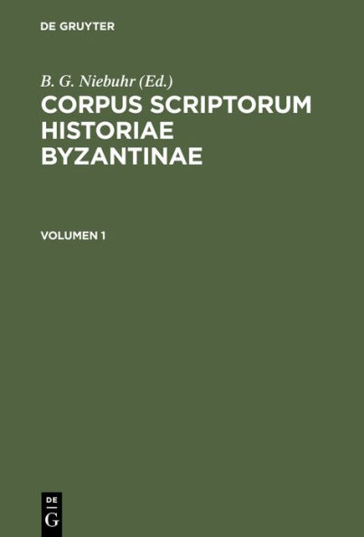 Corpus Scriptorum Historiae Byzantinae. Georgii Pachymeris de Michaele Et Andronico Palaeologis Libri Tredecim. Volumen 1
