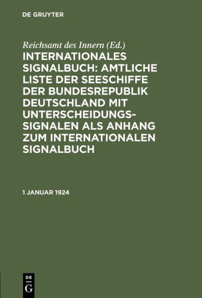 1 Januar 1924: II. Nachtrag Zur Amtlichen Liste Der Deutschen Seeschiffe Mit Unterscheidungssignalen Vom Jahre 1922