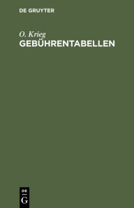 Title: Gebührentabellen, Author: O. Krieg