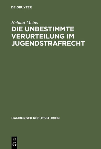 Die Unbestimmte Verurteilung im Jugendstrafrecht