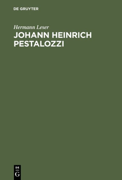 Johann Heinrich Pestalozzi: Seine Ideen in Systematischer Wï¿½rdigung