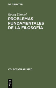 Title: Problemas fundamentales de la filosofía, Author: Georg Simmel