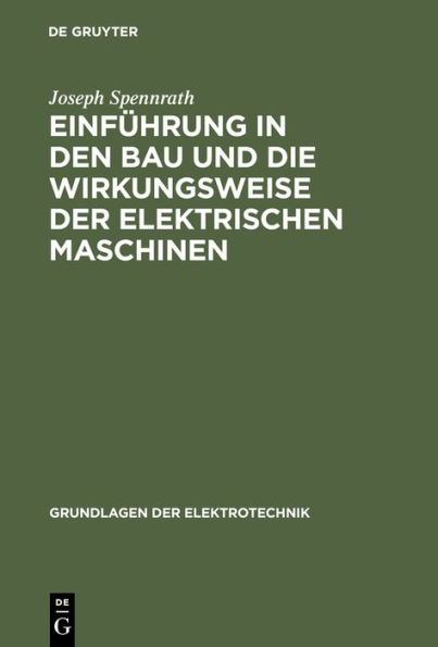 Einführung in den Bau und die Wirkungsweise der elektrischen Maschinen