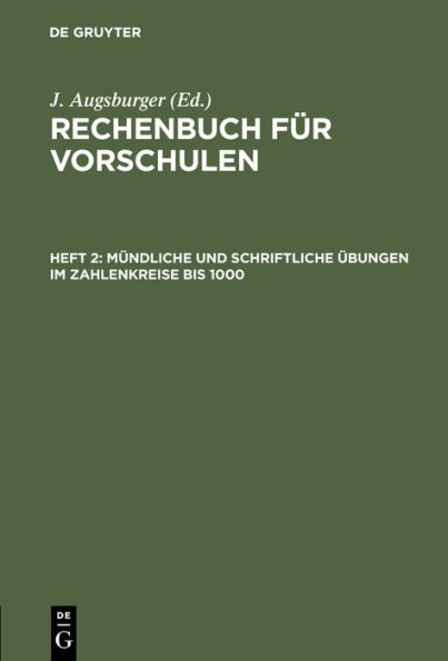 Mündliche und schriftliche Übungen im Zahlenkreise bis 1000