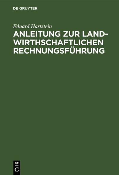 Anleitung zur landwirthschaftlichen Rechnungsführung