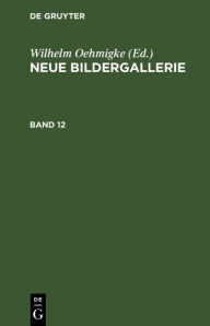 Title: Neue Bildergallerie. Band 12, Author: Wilhelm Oehmigke