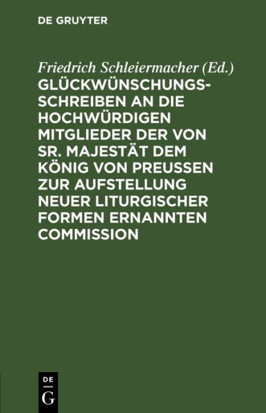 Glückwünschungsschreiben an die Hochwürdigen Mitglieder der von Sr. Majestät dem König von Preußen zur Aufstellung neuer liturgischer Formen ernannten Commission