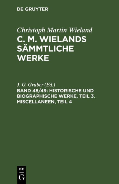 Historische Und Biographische Werke, Teil 3. Miscellaneen, Teil 4