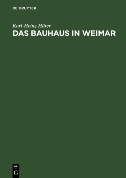 Das Bauhaus in Weimar: Studie zur gesellschaftspolitischen Geschichte einer deutschen Kunstschule