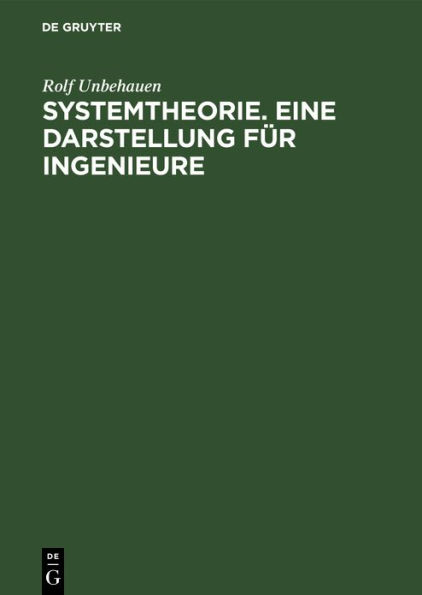 Systemtheorie. Eine Darstellung für Ingenieure