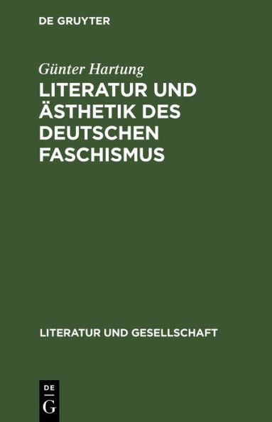 Literatur und sthetik des deutschen Faschismus: Drei Studien