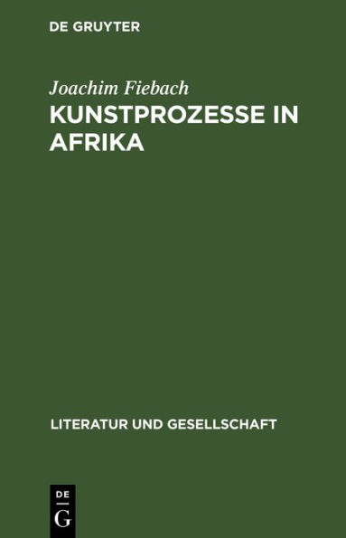 Kunstprozesse in Afrika: Literatur im Umbruch