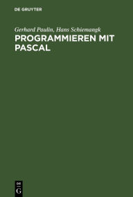 Title: Programmieren Mit Pascal, Author: Gerhard Paulin