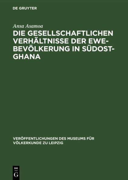 Die gesellschaftlichen Verhältnisse der Ewe-Bevölkerung in Südost-Ghana