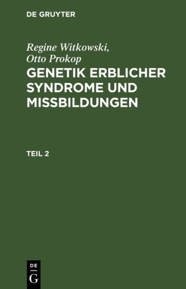 Regine Witkowski; Otto Prokop: Genetik Erblicher Syndrome Und Missbildungen. Teil 2