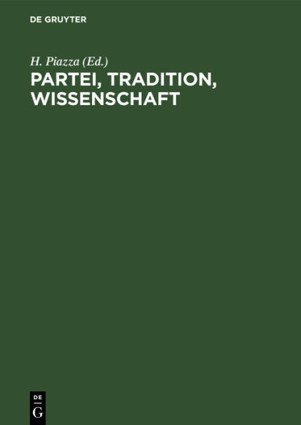 Partei, Tradition, Wissenschaft: Beitrï¿½ge Von Gesellschaftswissenschaftlern Der Karl-Marx-Universitï¿½t Leipzig