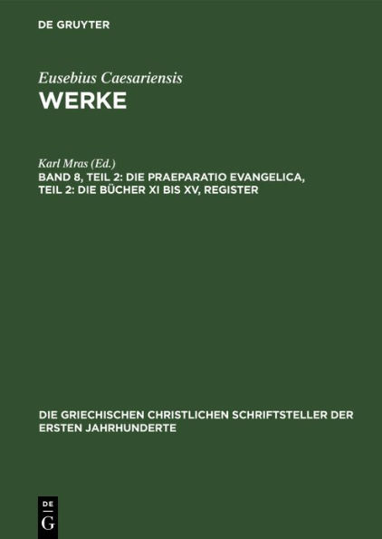 Die Praeparatio Evangelica, Teil 2: Die B cher XI bis XV, Register