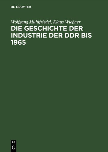 Die Geschichte der Industrie der DDR bis 1965