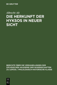 Title: Die Herkunft der Hyksos in neuer Sicht, Author: Albrecht Alt