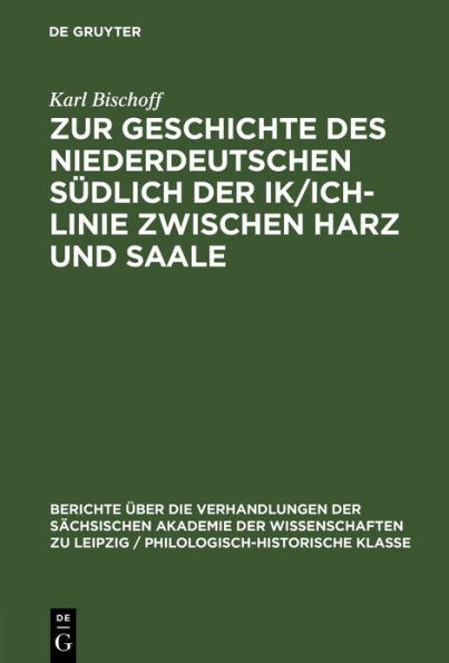 Zur Geschichte des Niederdeutschen südlich der Ik/Ich-Linie zwischen Harz und Saale