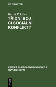 Title: Trídní boj ci sociální konflikt?, Author: Bernd P. L we