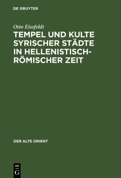 Tempel und Kulte syrischer Städte in hellenistisch-römischer Zeit