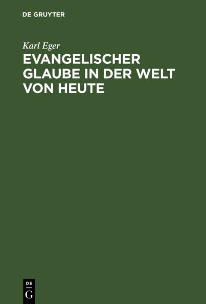 Evangelischer Glaube in der Welt von heute: Eine Einf hrung