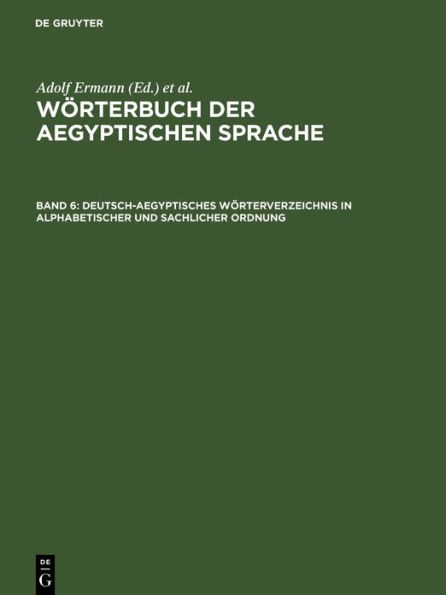 Deutsch-aegyptisches Wörterverzeichnis in alphabetischer und sachlicher Ordnung: nebst Verzeichnissen der koptischen, semitischen und griechischen Wörter