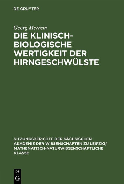 Die Klinisch-biologische Wertigkeit der Hirngeschwülste